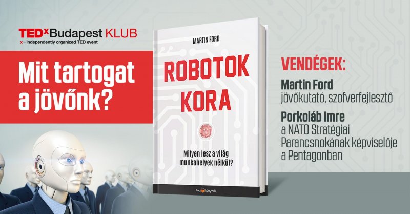TEDxBudapest Klub:  Robotok kora – Mit tartogat a jövőnk? - 2017. október 26.